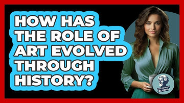 How Has The Role Of Art Evolved Through History? - Philosophy Beyond