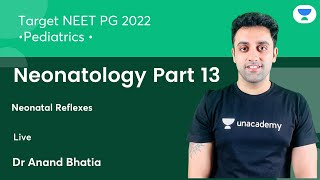 NEET PG 2022 :Neonatology P13| Neonatal Reflexes | Pediatric | Let's Crack NEET PG | Dr.Anand Bhatia