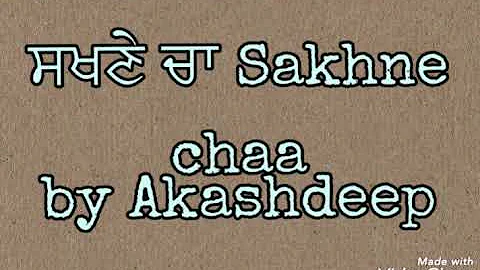 Sakhne Chaa by Akashdeep