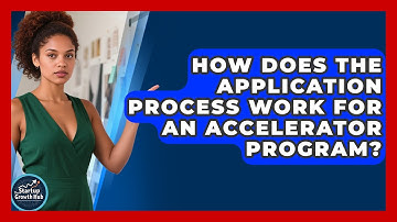 How Does the Application Process Work for an Accelerator Program? | The Startup Growth Hub News
