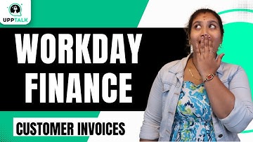 Workday Finance Customer Invoices | Customer Invoices Workday Finance | Workday Finance | UppTalk