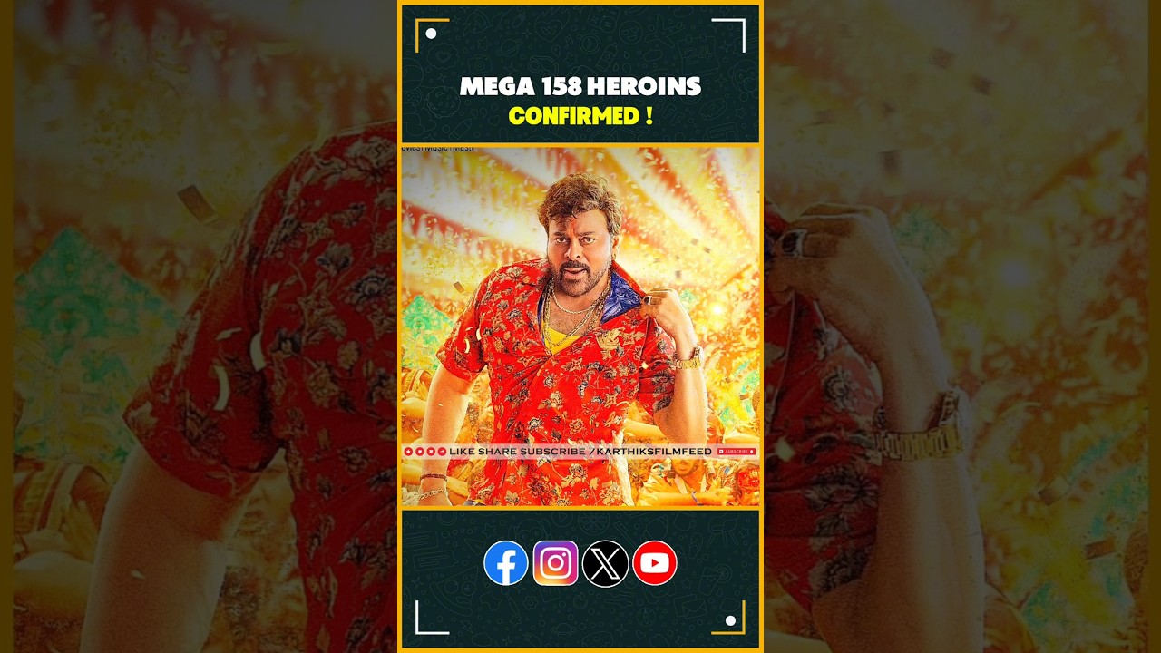 Mega 158 Lo Edharu Heroins Anta Royy 🤯🔥 | Latest movie updates 