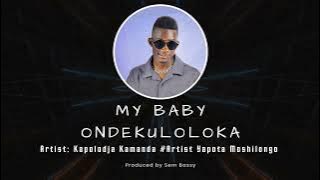 My Baby Ondekuloloka by Kapolodja Kamanda