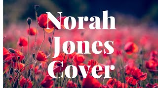 Feelin' The Same Way, Norah Jones, Pop Folk Jazz Music Song, Jenny Daniels Covers Best Norah Jones
