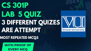 CS301P LAB 5 QUIZ -3 DIFFERENT QUIZES ARE ATTEMPT|SOLUTION FALL2022