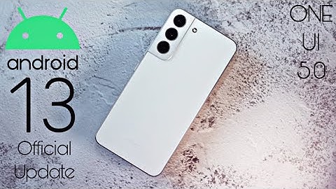 Samsung Galaxy S22 ONE UI 5.0 Android 13 Official Update