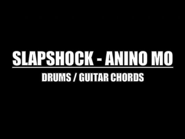 Slapshock - Anino Mo (Drums Only, Lyrics, Chords)