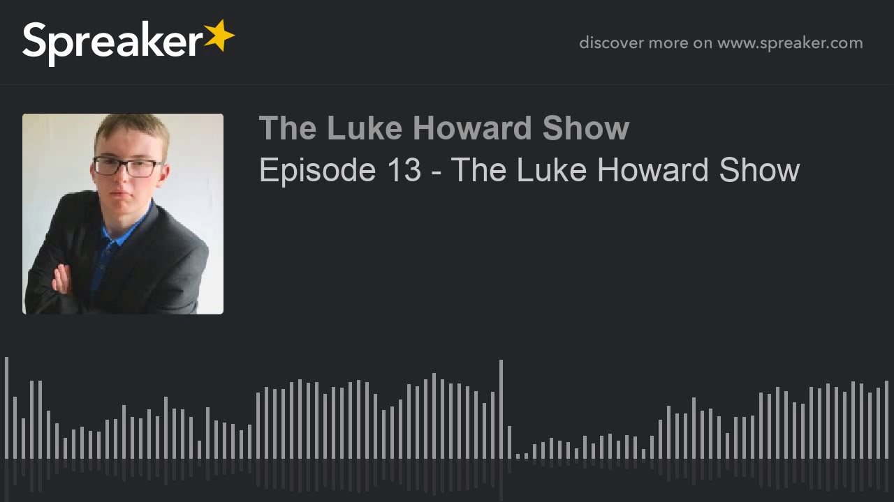 Luke Reed Howard Episode 13 - The Luke Howard Show (part 1 of 3) - YouTube