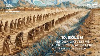 Hubb Yayınları | 10. Bölüm | Hendek Gazvesi ve Hicri 5. Yıl Hadiseleri | Siyer Sesli Kitap