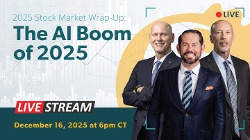 2025 Market Wrap Up: The AI Boom, Market Lessons, and What It Meant for Investors