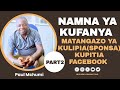 NAMNA YA KUFANYA MATANGAZO YA KULIPIA SPONSA KUPITIA FACEBOOK ILI UPATE WATEJA WENGI SEHEMU YA 2 