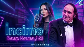 Niyameddin Musayev & Ai - İncime (Deep House / Ai Cover 2026) By Zahidoglu