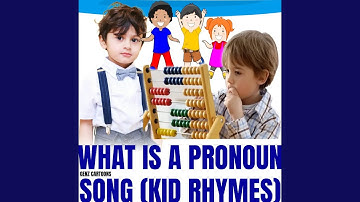 What Is a Pronoun Song (Kid Rhymes)