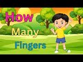 How Many Fingers? | Counting Song for Kids | Nursery Rhyme &amp; Preschool Learning