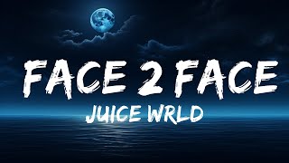 Juice WRLD - Face 2 Face (Lyrics)  | 25 Min