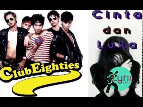 Club Eighties Cinta Dan Luka Lirik Youtube