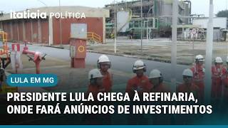 LULA CHEGA À REFINARIA GABRIEL PASSOS, EM BETIM, PARA ANUNCIAR INVESTIMENTOS DE R$ 9 BI NO COMPLEXO