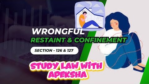 Section 126 & 127 BNS | Wrongful Restraint & Wrongful Confinement Explained | Study Law With Apeksha