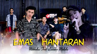 LUSIANA MALALA feat MIKKOLAS - EMAS HANTARAN