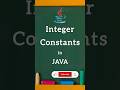 Integer Constants | Java Programming | Coding Draft by Kanika