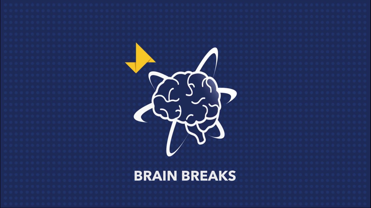 Brain Breaks - 