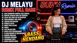 DJ MELAYU REMIX FULL BASS 2026 🔥 Bak Serumpun Sumpah Janji Berdua | Mantra Apakah Yang Kau Berikan