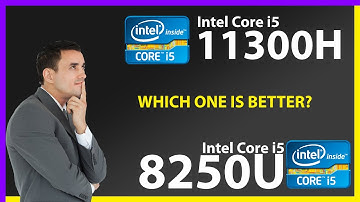 INTEL Core i5 11300H vs INTEL Core i5 8250U Technical Comparison