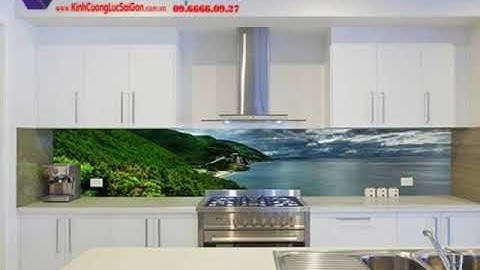Sản phẩm kính ốp bếp - Bừng sáng ngôi nhà của bạn - Đại Đại Dương - Hotline: 0966660927
