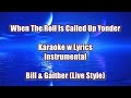 WHEN THE ROLL IS CALLED UP YONDER "Karaoke Version" Bill & Gloria Gaither (Live) Style