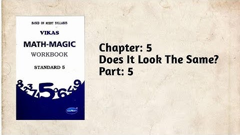 Std-5 Maths | Ch:5 Does It Look The Same ?| Part 5 | Vikas Workbook Solution |Math-Magic|ncert