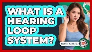 What Is A Hearing Loop System