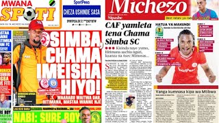 MAGAZETI YA MICHEZO LEO 29/12/2021,CAF YAMLETA TENA CHAMA KWA MKAPA,SIMBA CHAMA IMEISHA HIYO,