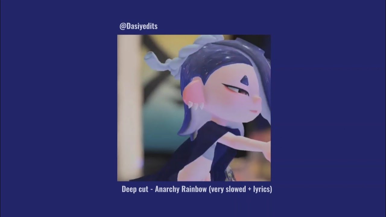 Deep cut - Anarchy Rainbow (very slowed + lyrics)