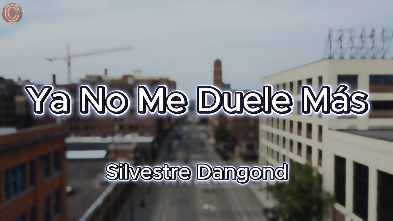 Ya No Me Duele Más - Silvestre Dangond (Letra)