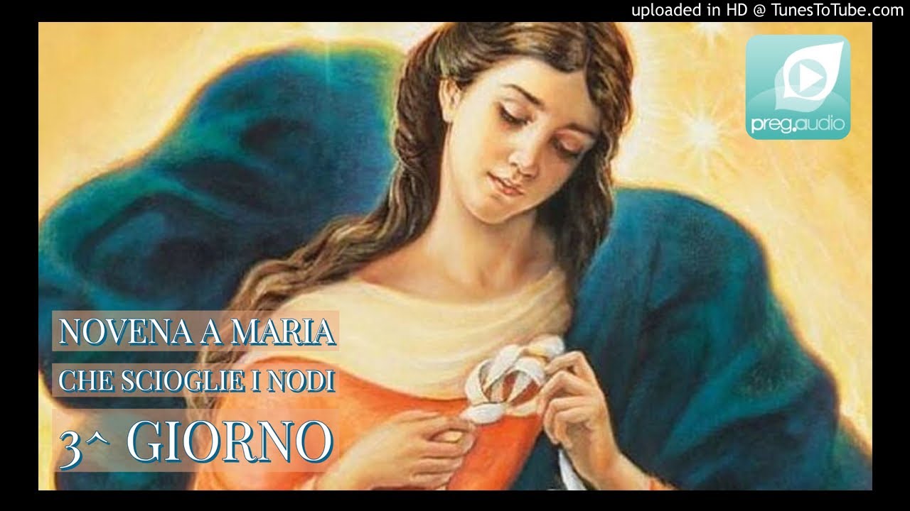 Novena a Maria che scioglie i nodi. Terzo giorno - YouTube
