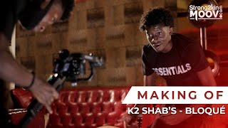 K2 Shab’s - Bloqué - Immersion - ( Making Of)