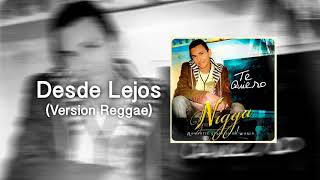 Nigga - Desde Lejos "Version Reggae" (Audio)