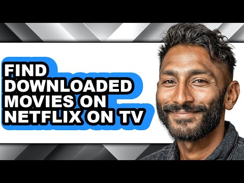 How to Find Downloaded Movies on Netflix on Tv - Full Guide