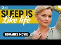 SLEEP IS LIKE LIFE. Full Romance Movie. English Dubbing