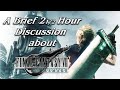 A Brief 2 1/2 Hour Discussion about Final Fantasy 7 Remake