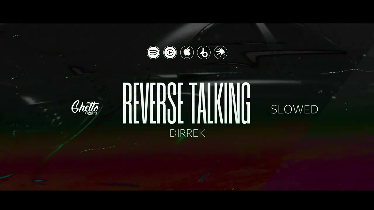 Watch Dirrek - Reverse Talking (Slowed) on YouTube Watch Dirrek - Reverse Talking (Slowed) on YouTube