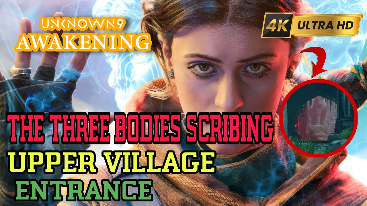 UNKNOWN 9: AWAKENING Guide | The Three Bodies Scribing Secret Location Guide (Upper Village)