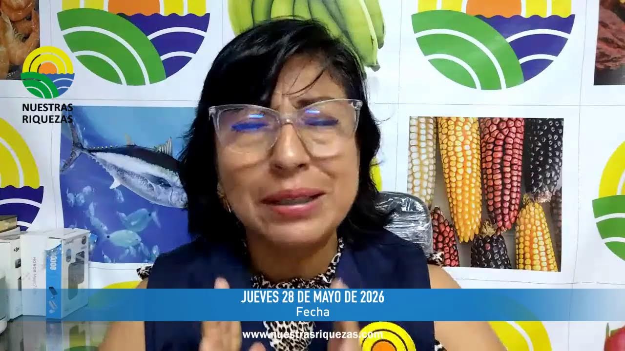 Nuestras Riquezas, jueves 28 de mayo de 2026