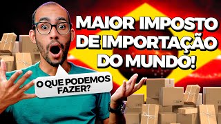 O Brasil vai ter O MAIOR IMPOSTO DE IMPORTAÇÃO DO MUNDO 😭 NÃO É EXAGERO! E AGORA? O QUE FAZER?