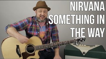 How to Play Nirvana "Something in the Way" Guitar Lesson