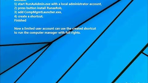 Run application as administrator via the system account with RunAsRob