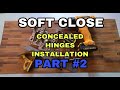 SOFT CLOSE CONCEALED HINGES INSTALLATION PART #2   #softclose #concealedhinges