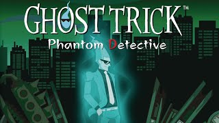 Intermission ~ The Deepening of the &quot;Night&quot; - Ghost Trick: Phantom Detective