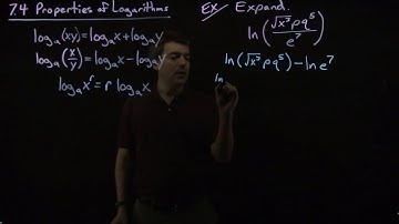 7.4 Properties of Logarithms