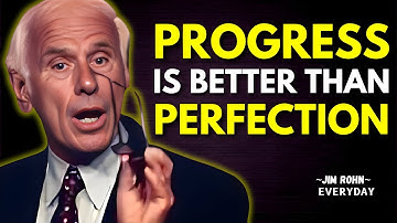 Progress Is Better Than Perfection | Jim Rohn Motivation